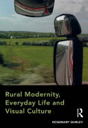 Read Pdf Rural Modernity, Everyday Life and Visual Culture