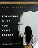 Forgiving What You Can T Forget Study Guide