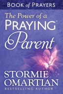 Read Pdf The Power of a Praying® Parent Book of Prayers