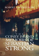 Read Pdf The Coney Island Memoirs of Sebastian Strong