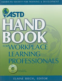 ASTD Handbook for Workplace Learning Professionals