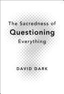 Read Pdf The Sacredness of Questioning Everything