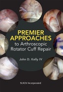 Premier Approaches To Arthroscopic Rotator Cuff Repair