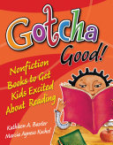 Read Pdf Gotcha Good! Nonfiction Books to Get Kids Excited About Reading