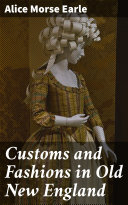 Read Pdf Customs and Fashions in Old New England