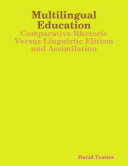 Read Pdf Multilingual Education: Comparative Rhetoric Versus Linguistic Elitism and Assimilation
