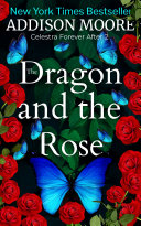 The Dragon and the Rose (Celestra Forever After 2)