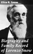 Read Pdf Biography and Family Record of Lorenzo Snow