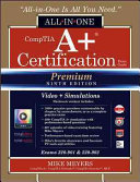 Comptia A Certification All In One Exam Guide Premium Ninth Edition Exams 220 901 220 902 With Online Performance Based Simulations And Video Training