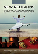 New Religions: Emerging Faiths and Religious Cultures in the Modern World [2 volumes]
