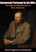 Read Pdf Dostoevsky Portrayed by his Wife