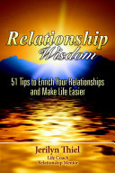 Read Pdf Relationship Wisdom : 51 Tips to Enrich Your Relationships and Make Life Easier