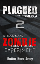 Read Pdf Plagued: The Rock Island Zombie Counteractant Experiment