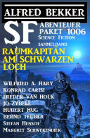 Read Pdf SF Abenteuer-Paket 1006 - Raumkapitän am Schwarzen Loch: Science Fiction Sammelband 1006