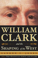 Read Pdf William Clark and the Shaping of the West