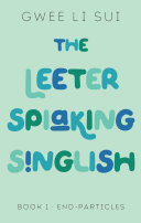 Read Pdf The Leeter Spiaking Singlish: BOOK 1 (End Particles)