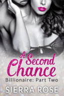 A Second Chance - Billionaire - Part 2