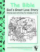 Read Pdf The Bible: God's Great Love Story: Stories and Activities for Grades 3 to 6