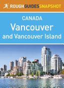Read Pdf Vancouver and Vancouver Island Rough Guides Snapshot Canada (includes The Sunshine Coast, The Sea to Sky Highway, Whistler, The Cariboo, Victoria, The Southern Gulf Islands and Pacific Rim National Park)