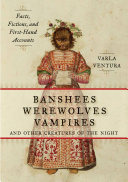 Read Pdf Banshees, Werewolves, Vampires, and Other Creatures of the Night