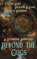 Read Pdf Beyond the Cogs: A Steampunk Anthology