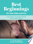 Best Beginnings For Your Baby And You