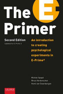 The E-Primer: An Introduction to Creating Psychological Experminets in E-Prime®