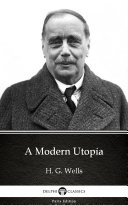 Read Pdf A Modern Utopia by H. G. Wells - Delphi Classics (Illustrated)