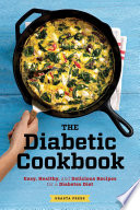 The Diabetic Cookbook Easy Healthy And Delicious Recipes For A Diabetes Diet