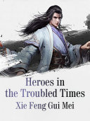 Heroes in the Troubled Times Book