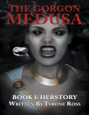Read Pdf The Gorgon Medusa: Book I: Herstory