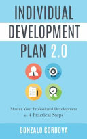 Individual Development Plan 2.0: Master Your Professional Development in 4 Practical Steps