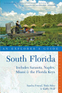Explorer's Guide South Florida: Includes Sarasota, Naples, Miami & the Florida Keys (Second Edition)