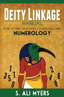 Deity Linkage Manual: How to Find Your Gods & Goddesses Using Numerology