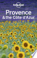 Lonely Planet Provence   the C  te d   Azur