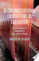 Roselyn Hsueh, "Micro-Institutional Foundations of Capitalism" (Cambridge UP, 2022)