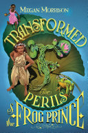 Read Pdf Transformed: The Perils of the Frog Prince (Tyme #3)