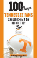 Read Pdf 100 Things Tennessee Fans Should Know & Do Before They Die