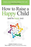 How To Raise A Happy Child And Be Happy Too 