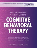 The Comprehensive Clinician's Guide to Cognitive Behavioral Therapy