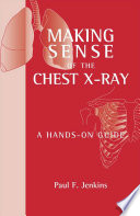 Making Sense Of The Chest X Ray