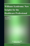 Read Pdf Williams Syndrome: New Insights for the Healthcare Professional: 2011 Edition