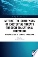 Meeting The Challenges Of Existential Threats Through Educational Innovation