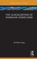 The Glocalization of Shanghai Disneyland Book