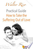 How To Take The Suffering Out Of Love