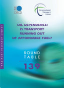ITF Round Tables Oil Dependence Is Transport Running Out of Affordable Fuel? pdf
