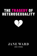Read Pdf The Tragedy of Heterosexuality