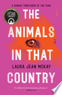 Laura Jean McKay, "The Animals in that Country" (Scribe US, 2022)