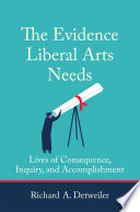 Richard A. Detweiler, "The Evidence Liberal Arts Needs: Lives of Consequence, Inquiry, and Accomplishment" (MIT Press, 2021)