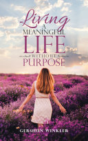 Read Pdf Living a Meaningful Life Without Purpose